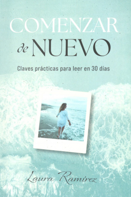 Comenzar de nuevo : claves pr&aacute;cticas para leer en 30 d&iacute;as