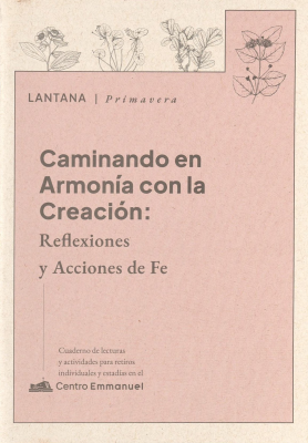 Caminando en armon&iacute;a con la creaci&oacute;n : reflexiones y acciones de fe : lantana / primavera