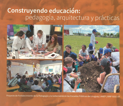 Construyendo educaci&oacute;n : pedagog&iacute;a, arquitectura y pr&aacute;cticas