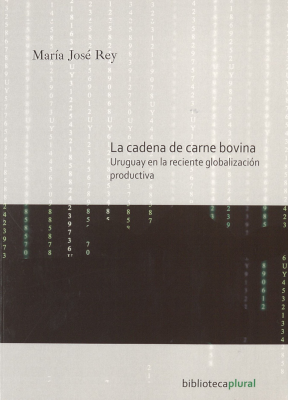 La cadena de carne bovina : Uruguay en la reciente globalizaci&oacute;n productiva