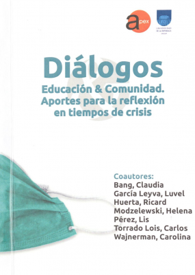 Di&aacute;logos : Educaci&oacute;n & Comunidad : aportes para la reflexi&oacute;n en tiempos de crisis.