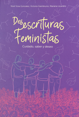 Desescrituras feministas : cuidado, saber y deseo