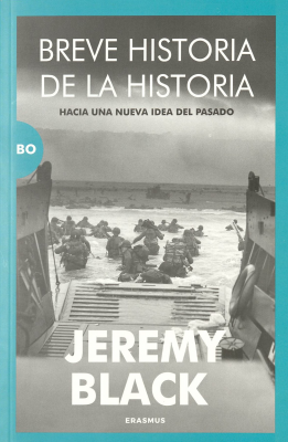 Breve historia de la historia : hacia una nueva idea del pasado