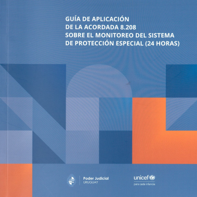 Gu&iacute;a de aplicaci&oacute;n de la acordada 8.208 sobre el monitoreo del sistema de protecci&oacute;n especial (24 horas)