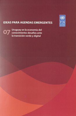 Uruguay en la econom&iacute;a del conocimiento : desaf&iacute;os ante la transici&oacute;n verde y digital