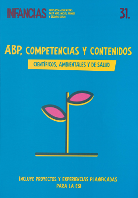 Infancias : propuestas educativas para nivel inicial; primer y segundo grado. v. 31