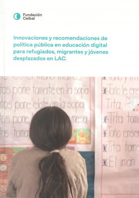 Innovaciones y recomendaciones de pol&iacute;tica p&uacute;blica en educaci&oacute;n digital para refugiados, migrantes y j&oacute;venes desplazados en LAC