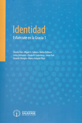 Esfu&eacute;rzate en la Gracia. v.1 : identidad