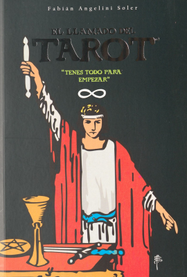 El llamado del Tarot : tu gu&iacute;a completa de estudio de tarot rider waite