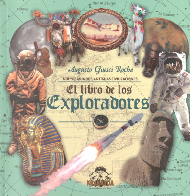 El libro de los exploradores : nuevos mundos, antiguas civilizaciones