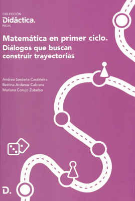 Matem&aacute;tica en primer ciclo : di&aacute;logos que buscan construir trayectorias