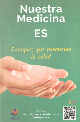 Nuestra medicina es : enfoque que potencia la salud