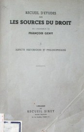 Recueil d'études sur les sources du droit : en l'honneur de François Gény