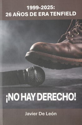 &iexcl;No hay derecho! : 1999-2025 : 26 a&ntilde;os de era Tenfield