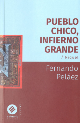 Pueblo chico, infierno grande : N&iacute;quel