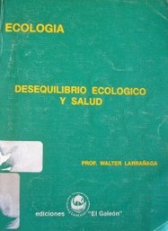 Ecología : desequilibrio ecológico y salud
