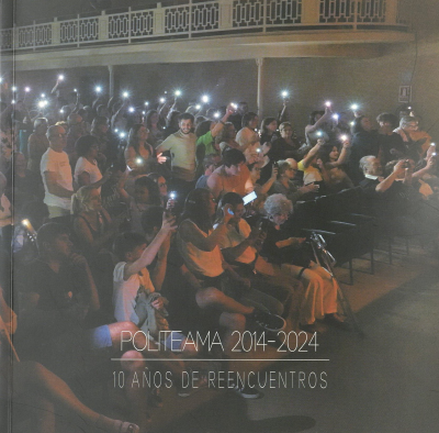 Politeama 2014-2024 : 10 a&ntilde;os de reecuentros