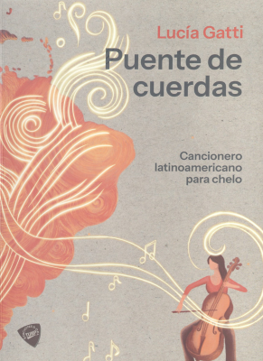 Puentes de cuerdas : cancionero latinoamericano para chelo