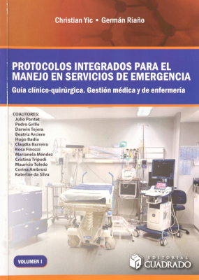 Protocolos integrados para el manejo en servicios de emergencia : gu&iacute;a cl&iacute;nico-quir&uacute;rgica : gesti&oacute;n m&eacute;dica y de enfermer&iacute;a.