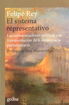 El sistema representativo : las representaciones pol&iacute;ticas y la transformaci&oacute;n de la democracia parlamentaria