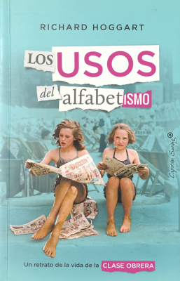 Los usos del alfabetismo : un retrato de la vida de la clase obrera