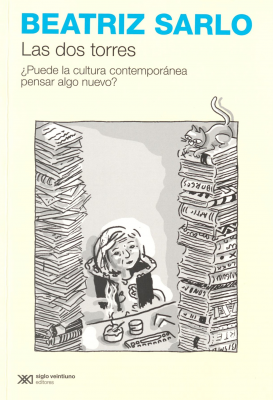 Las dos torres : &iquest;puede la cultura contempor&aacute;nea pensar algo nuevo?