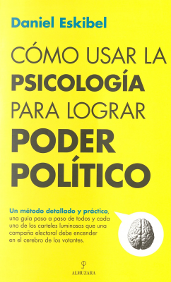 C&oacute;mo usar la psicolog&iacute;a para lograr poder pol&iacute;tico