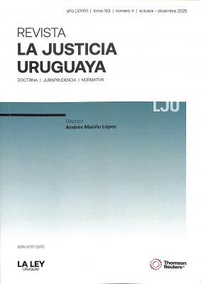 La Justicia Uruguaya, T.163 N&ordm;4 - Oct. - Dic. 2025