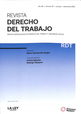 Revista Derecho del trabajo : revista especializada en Derecho del Trabajo y Seguridad Social, A&ntilde;o XIII N&ordm;49 (2025) - Oct - Dic. 2025