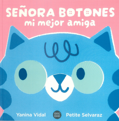Se&ntilde;ora botones : mi mejor amiga