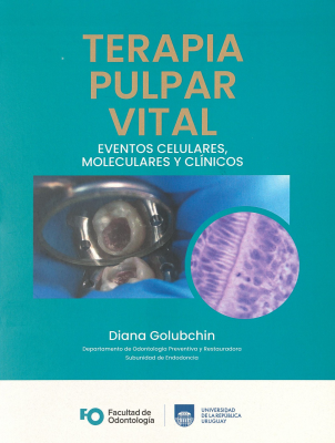 Terapia pulpar vital : eventos celulares, moleculares y cl&iacute;nicos