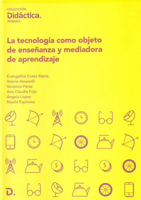 La tecnolog&iacute;a como objeto de ense&ntilde;anza y mediadora de aprendizaje