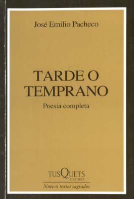 Tarde o temprano : poes&iacute;a completa (1958-2009)