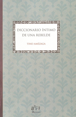 Diccionario &iacute;ntimo de una rebelde