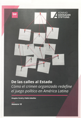 De las calles al Estado : c&oacute;mo el crimen organizado redefine el juego pol&iacute;tico en Am&eacute;rica Latina