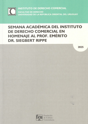 Semana acad&eacute;mica del Instituto de Derecho Comercial en homenaje al Prof. Em&eacute;rito Dr. Siegbert Rippe