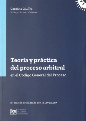 Teor&iacute;a y pr&aacute;ctica del proceso arbitral en el C&oacute;digo General del Proceso