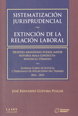 Sistematizaci&oacute;n jurisprudencial : extinci&oacute;n de la relaci&oacute;n laboral