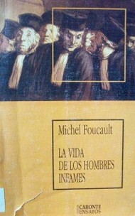 La vida de los hombres infames : ensayos sobre desviación y dominación