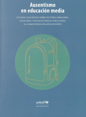 Ausentismo en educaci&oacute;n media : estudio cualitativo sobre factores familiares, escolares y socioculturales vinculados a la inasistencia en adolescentes