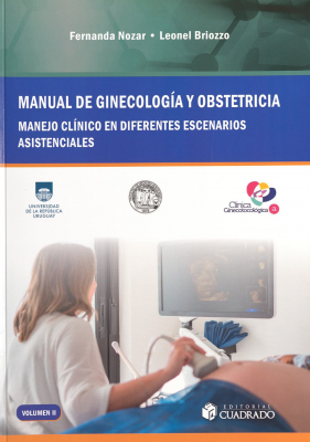 Manual de ginecolog&iacute;a y obstetricia : manejo de diferentes escenarios asistenciales incluye casos cl&iacute;nicos. v.2