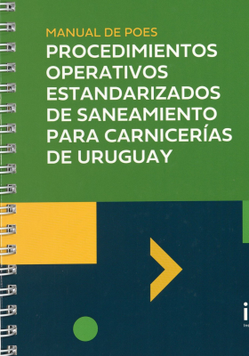 Manual de POES : procedimientos operativos estandarizados de saneamiento para carnicer&iacute;as de Uruguay