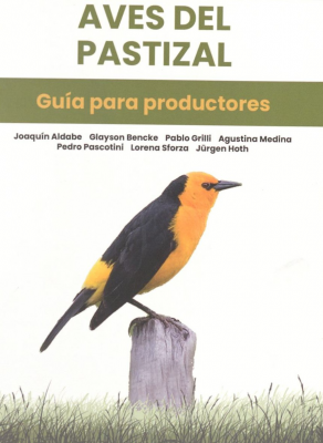 Aves del pastizal : gu&iacute;a para productores