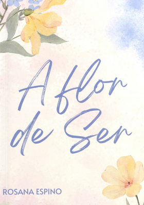 A flor de ser