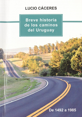 Breve historia de los caminos del Uruguay