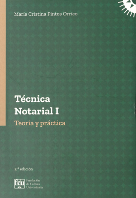 T&eacute;cnica notarial I : teor&iacute;a y pr&aacute;ctica : curso completo