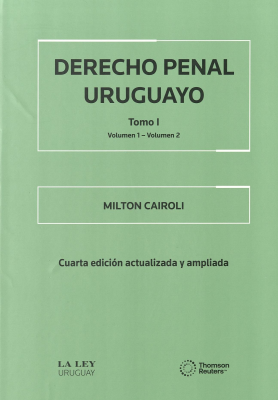 Derecho Penal Uruguayo, tomo I, vol&uacute;menes 1 y 2