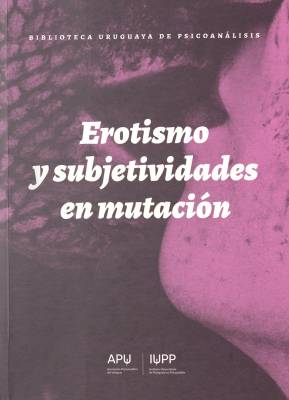 Erotismo y subjetividades en mutaci&oacute;n