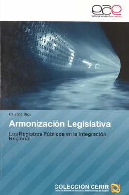 Armonizaci&oacute;n legislativa : los registros p&uacute;blicos en la integraci&oacute;n regional