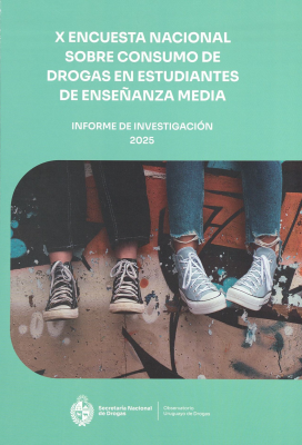 X Encuesta Nacional sobre consumo de drogas en estudiantes de ense&ntilde;anza media : informe de investigaci&oacute;n 2025